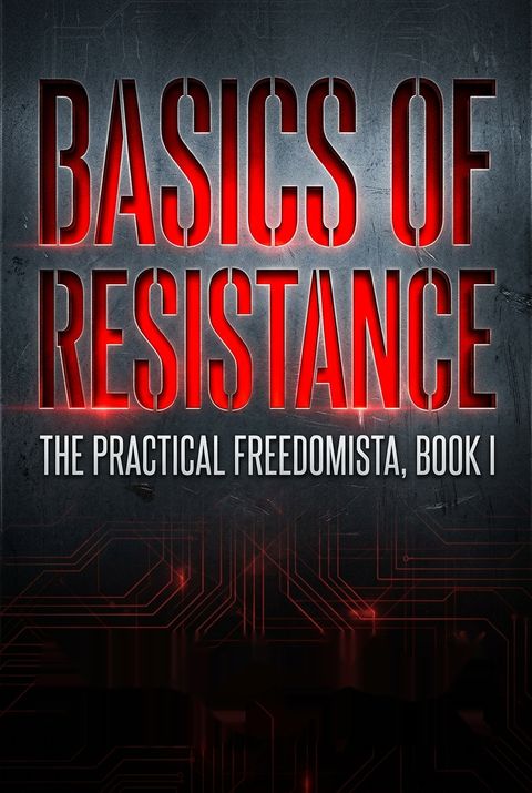 Basics of Resistance by Claire Wolfe