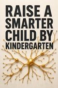 Raise a Smarter Child by Kindergarten