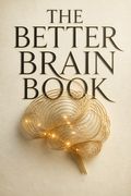 The Better Brain Book