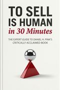 To Sell Is Human in 30 Minutes