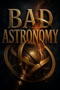 Bad Astronomy