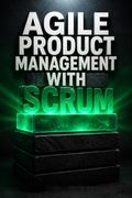 Agile Product Management with Scrum
