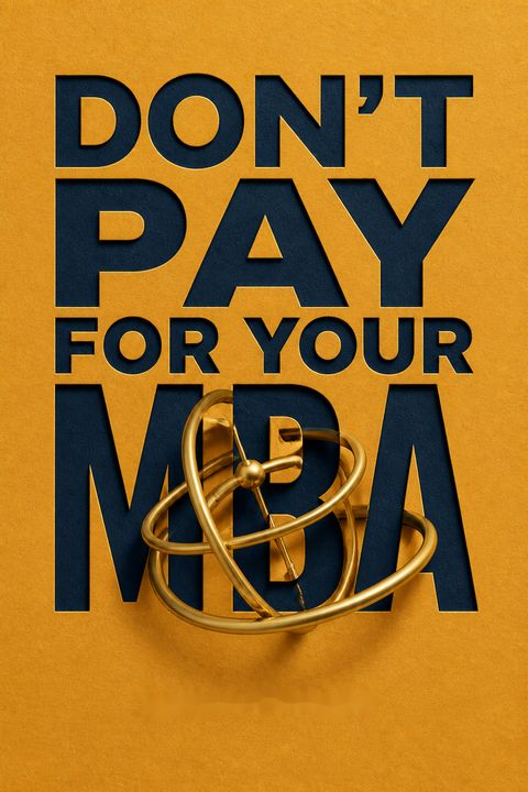 Don't Pay for Your MBA by Laurie  Pickard