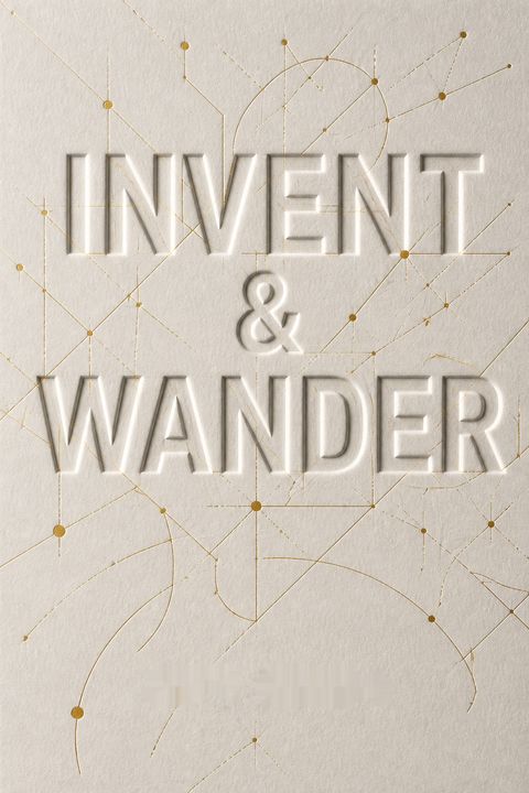 Invent and Wander