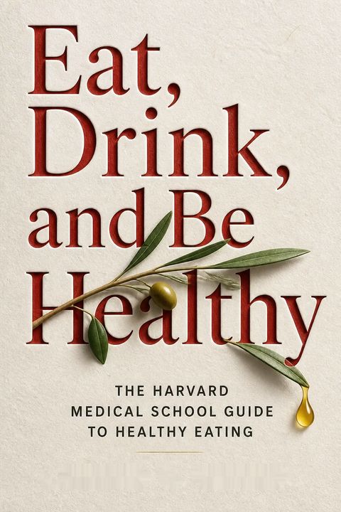 Eat, Drink, and Be Healthy by Walter C. Willett