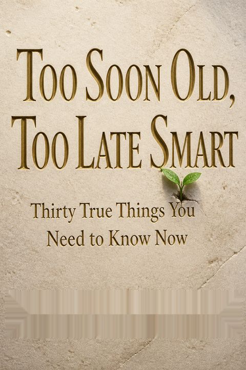 Too Soon Old, Too Late Smart by Gordon Livingston MD