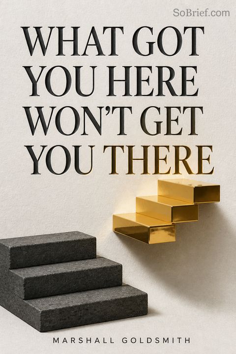 What Got You Here Won't Get You There