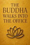 The Buddha Walks into the Office