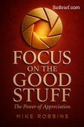 Focus on the Good Stuff