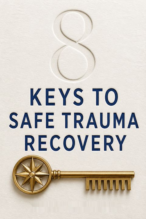 8 Keys to Safe Trauma Recovery