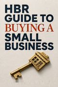 HBR Guide to Buying a Small Business