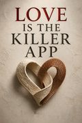 Love is the Killer App