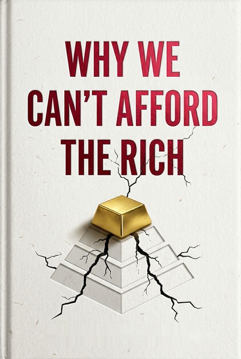 Why We Can't Afford the Rich by Andrew Sayer