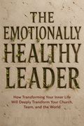 The Emotionally Healthy Leader