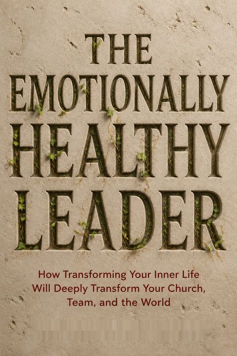The Emotionally Healthy Leader