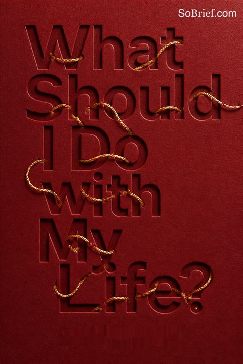 What Should I Do with My Life?