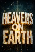 Heavens on Earth