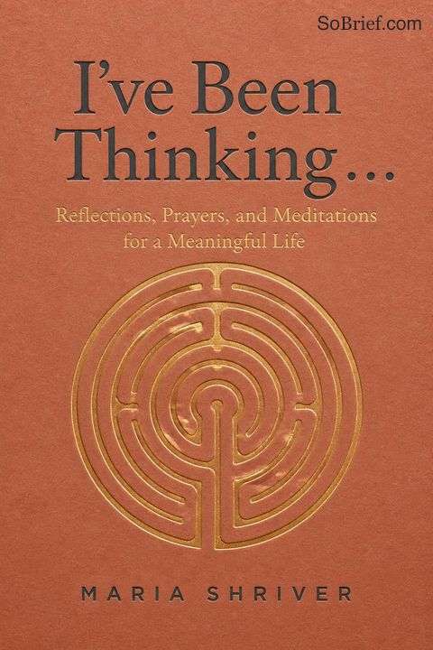 I've Been Thinking . . .Reflections, Prayers, and Meditations for a Meaningful Life