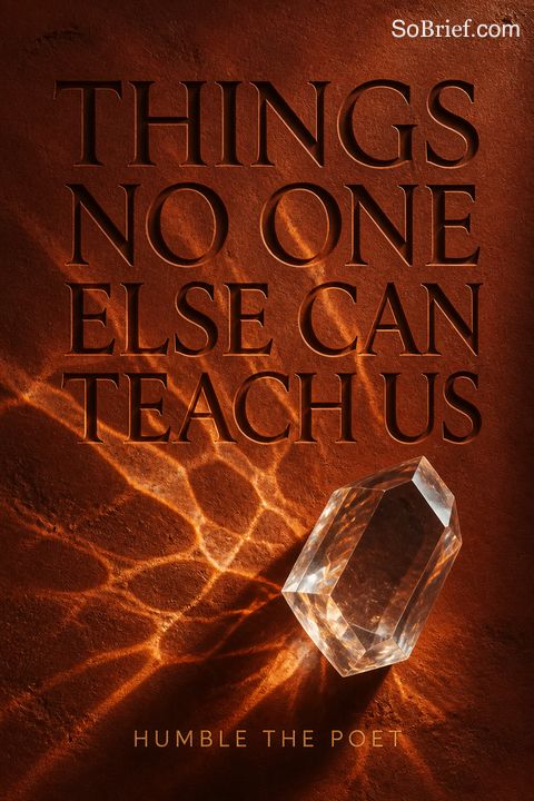 Things No One Else Can Teach Us