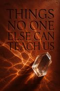 Things No One Else Can Teach Us