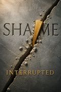 Shame Interrupted