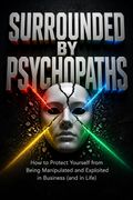 Surrounded by Psychopaths
