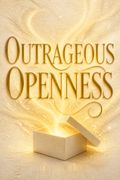 Outrageous Openness