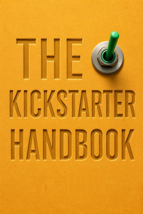 The Kickstarter Handbook by Don Steinberg