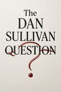 The Dan Sullivan Question