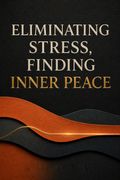 Eliminating Stress, Finding Inner Peace