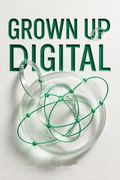 Grown Up Digital