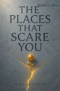 The Places That Scare You