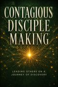 Contagious Disciple Making