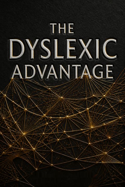 The Dyslexic Advantage by Brock L. Eide