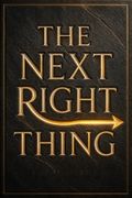 The Next Right Thing