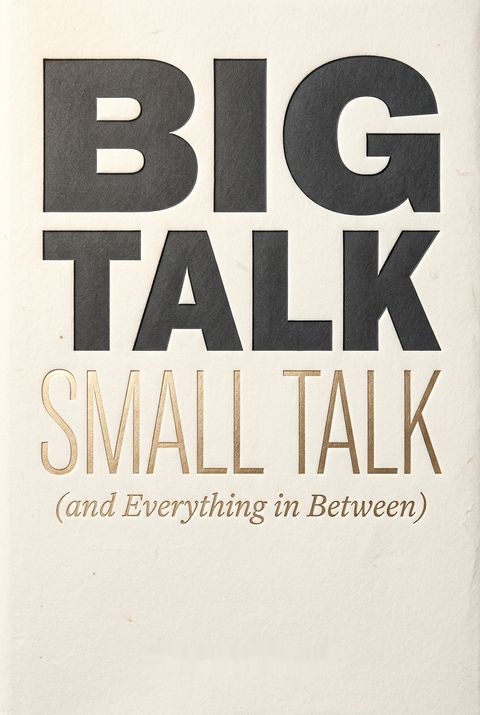 Big Talk, Small Talk (and Everything in Between) by Shola Kaye