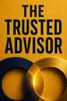 The Trusted Advisor