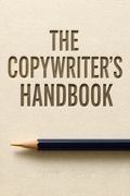 The Copywriter's Handbook