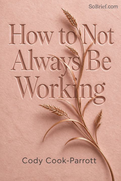 How to Not Always Be Working