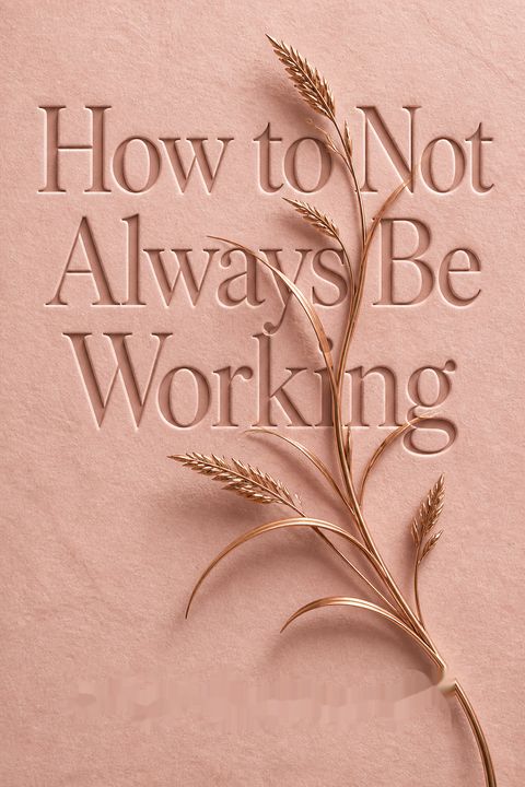 How to Not Always Be Working by Cody Cook-Parrott