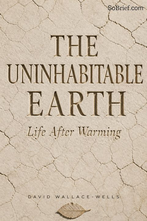 The Uninhabitable Earth