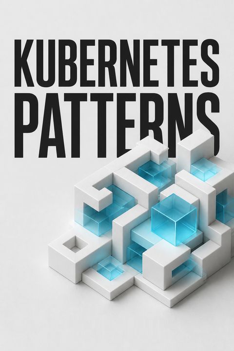 Kubernetes Patterns by Bilgin Ibryam