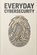 Everyday Cybersecurity