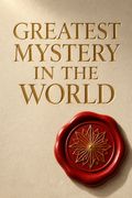 Greatest Mystery in the World