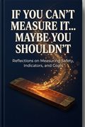 If You Can’t Measure It… Maybe You Shouldn’t