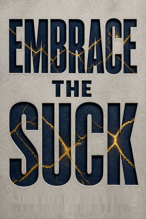 Embrace the Suck by Brent Gleeson