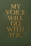 My Voice Will Go with You