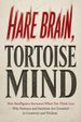 Hare Brain, Tortoise Mind