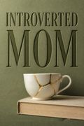 Introverted Mom