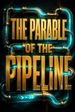 The Parable of the Pipeline